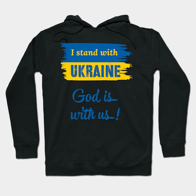 I Stand With Ukraine God Is With Us Hoodie by docferds